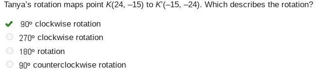 Tanya's rotation maps point K(24, –15) to K'(–15, –24). Which describes the rotation-example-1