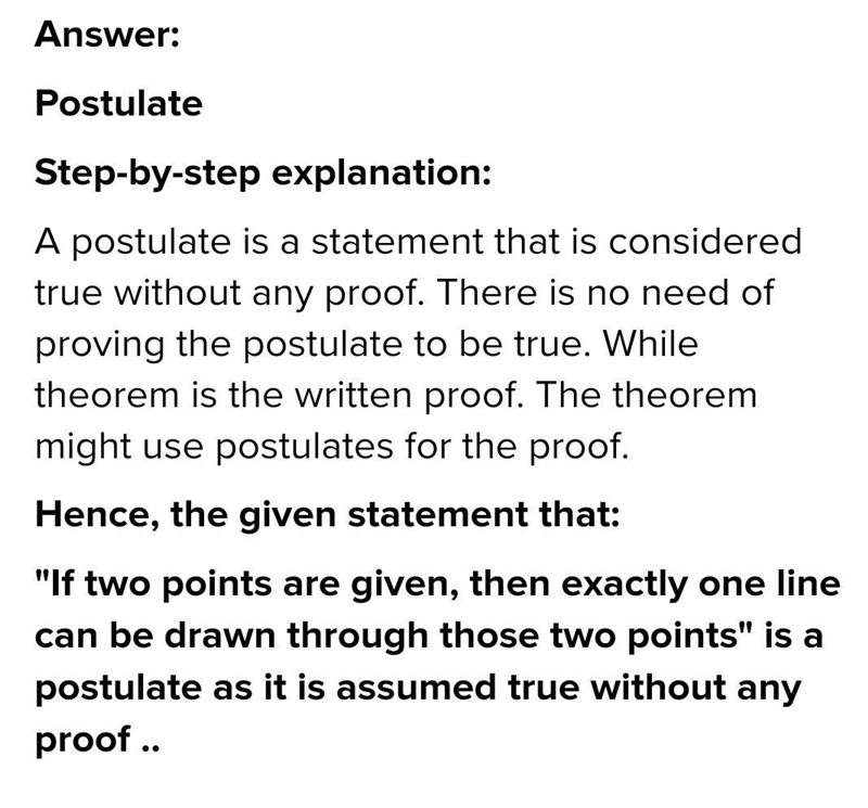 if two points are givin, then exactly one line can be drawn through those two points-example-1