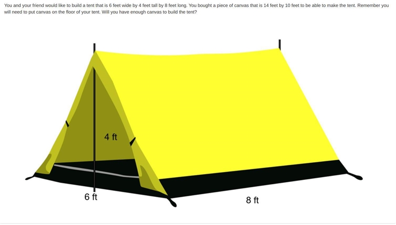 ANSWER FAST PLEASE!!! You and your friend would like to build a tent that is 6 feet-example-1