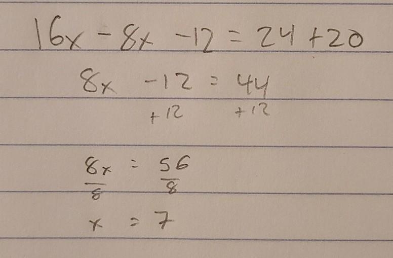 What is the solution to this equation? 16x- 8x-12 = 24 + 20 O A. x = 5 O B. x=7 O-example-1