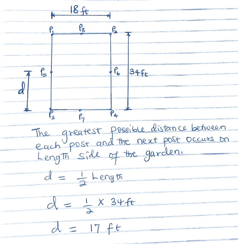 Denise is building a fence around her 18ft by 34 foot rectangular garden. She put-example-1