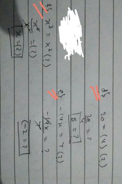 Identify the missing factors: d) 20 = (4) (?) e) -14x = (7)(?) f) x3 =x2 (?)-example-1