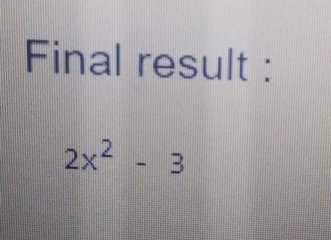 Find (2x^2 + 2) + (x^2-4) – (3x^2 + 1)​-example-1