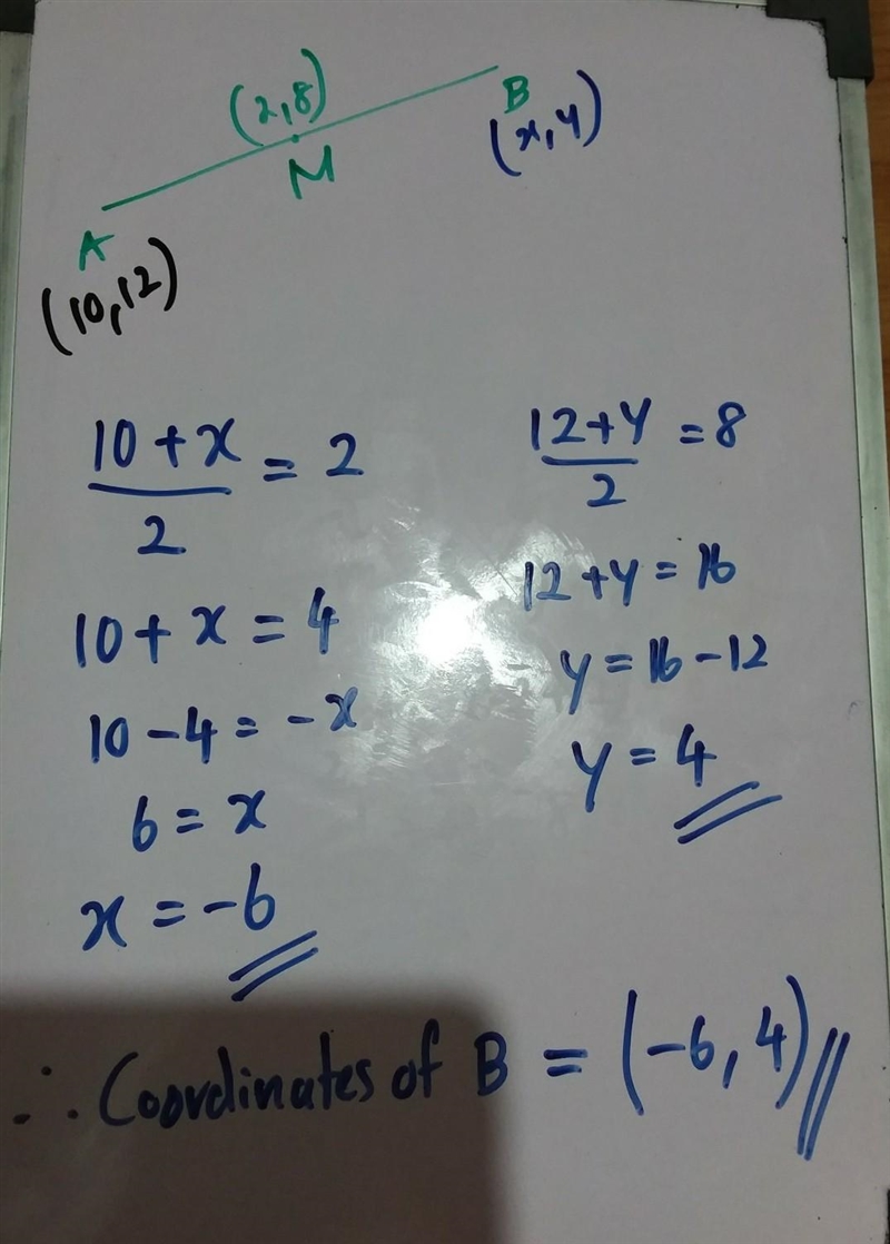 Point M is the midpoint of AB. If the coordinates of point Mare (2, 8) and the coordinates-example-1