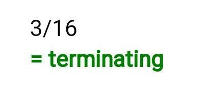 Is 3/16 terminating or repeating?​-example-1