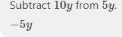 Simplify these expressions: 1. 2x + 8x 2. (5y) - 10y 3. W + 14w - 6w 4. 4x - 5x -6-example-4