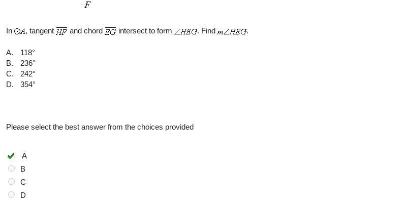 In A, tangent HF and chord EG intersect to form ZHEG. Find mZHEG. A. 118° B. 236° C-example-1