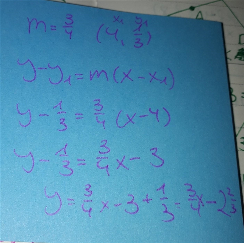 Which equation represents a line that passes through (4, 1/3) and has a slope of 3/4? ​-example-1