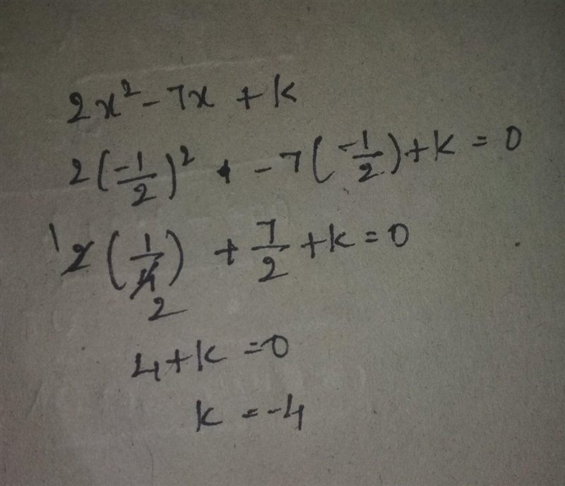 24. One solution of the equation 2x2 - 7x+k=0 is x =-1. Find the value of k. 2​-example-1