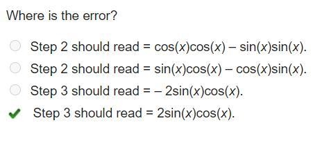 Consider the derivation of sin(2x). Where is the error? Step 2 should read = cos(x-example-1