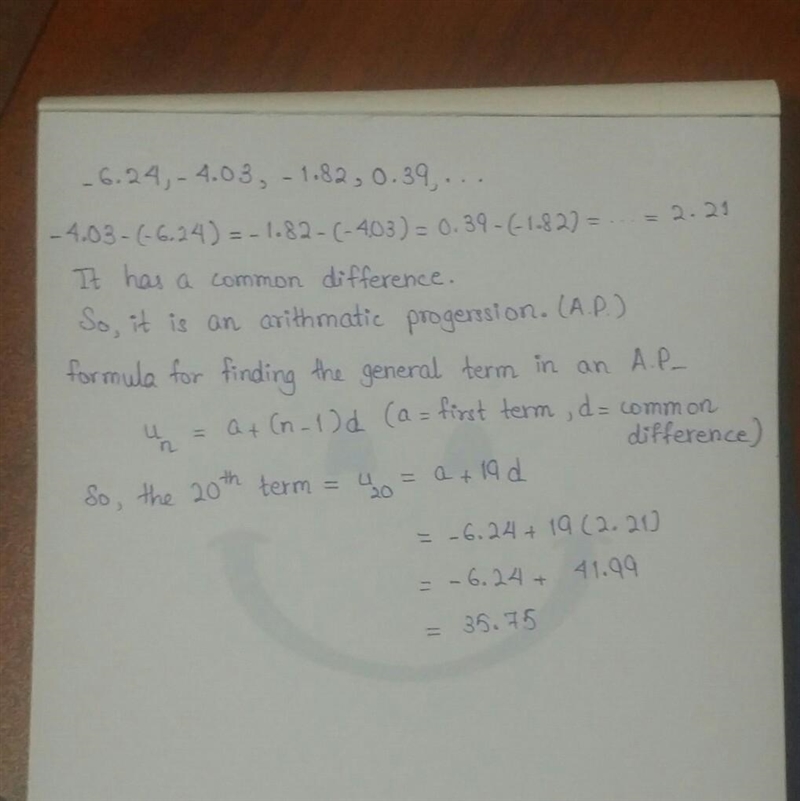 D. -6.24, -4.03, -1.82, 0.39, ... Find the 20th term.-example-1