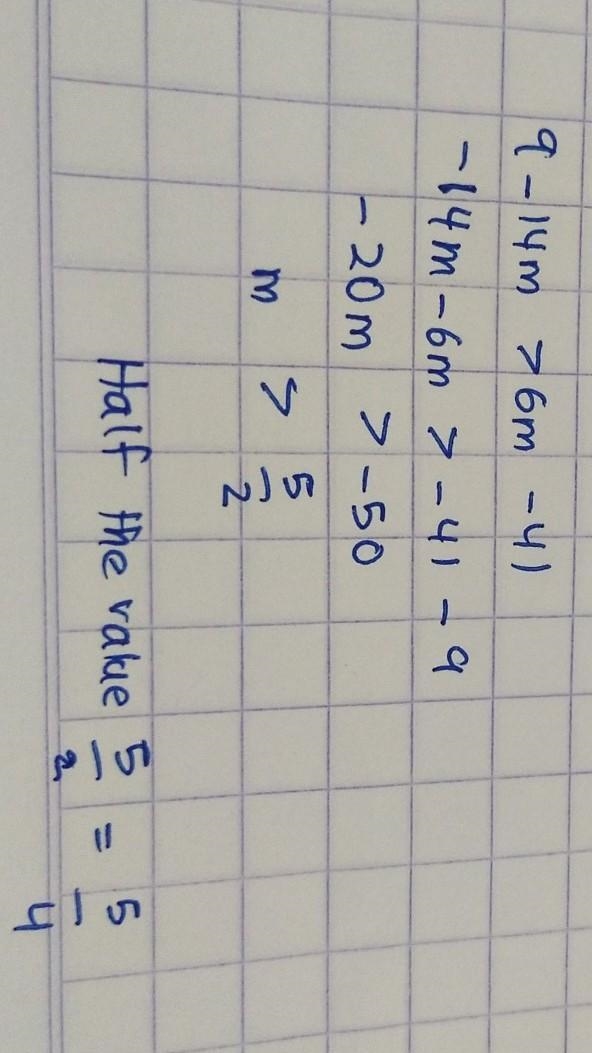 What is half the value of 'm' in the inequality 9-14m>6m-41-example-1