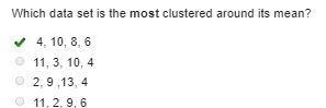 Which data set is the most clustered around its mean? a) 14,26,24,28 b) 22,16,18,36 c-example-1