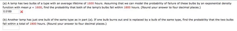 (a) A lamp has two bulbs of a type with an average lifetime of 1600 hours. Assuming-example-1