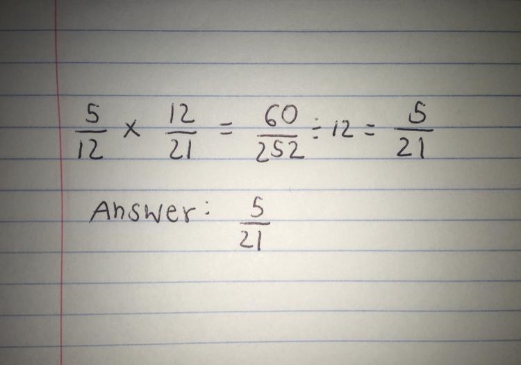 3 Evaluate : 5 12 х 12 21 (5)/(12) * (12)/(21) ​-example-1