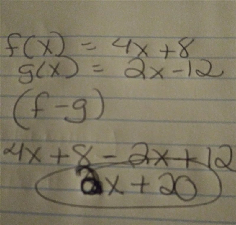 Let f(x) = 4x + 8 and g(x) = 2x - 12. Perform the function operation, (f - g) (x), and-example-1