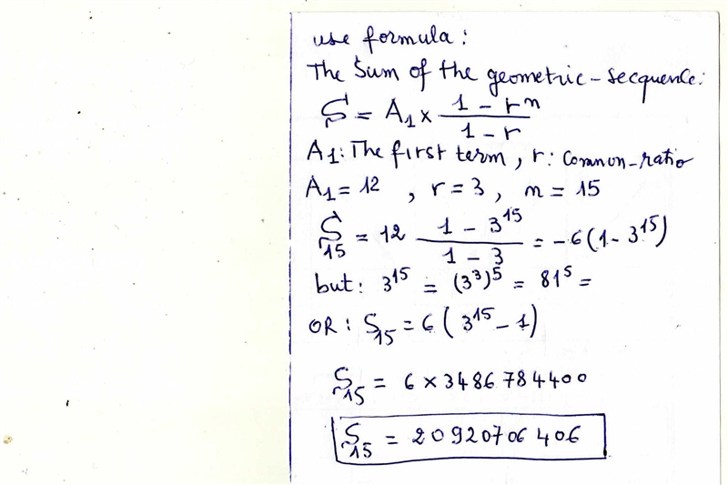 Find the sum of the first 15 terms: {12, 36, 108, . . . }.-example-1