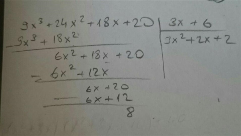 Divide (9x^3 +24x^2+18x+20) ÷ (3x+6)​-example-1