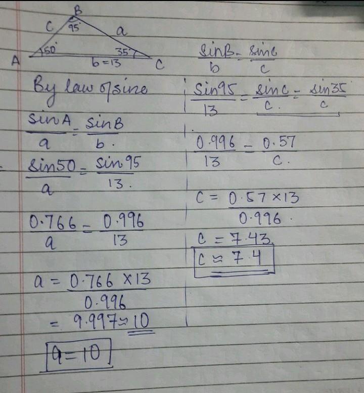 Find all the missing elements: B A = 50° a C = 35° A с b = 13 b Å B = 95° a = [?] C-example-1