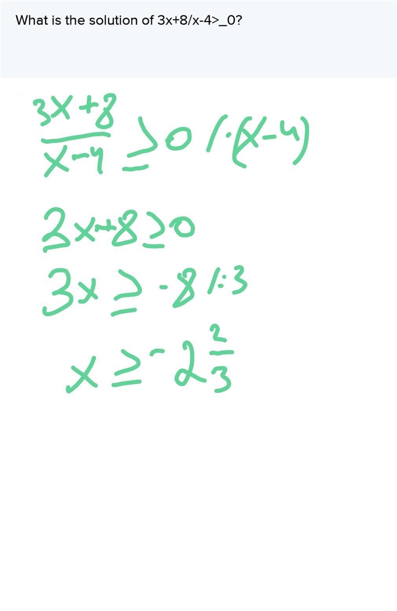 What is the solution of 3x+8/x-4>_0?-example-1