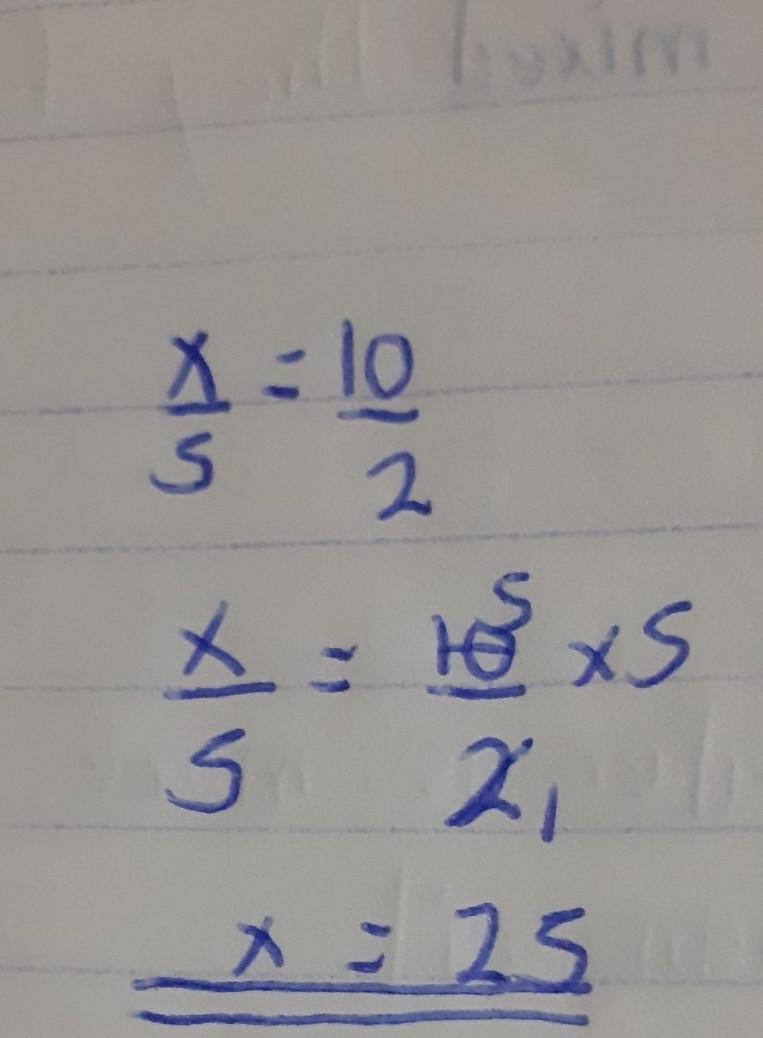 (x)/(5) = (10)/(2) what is x-example-1