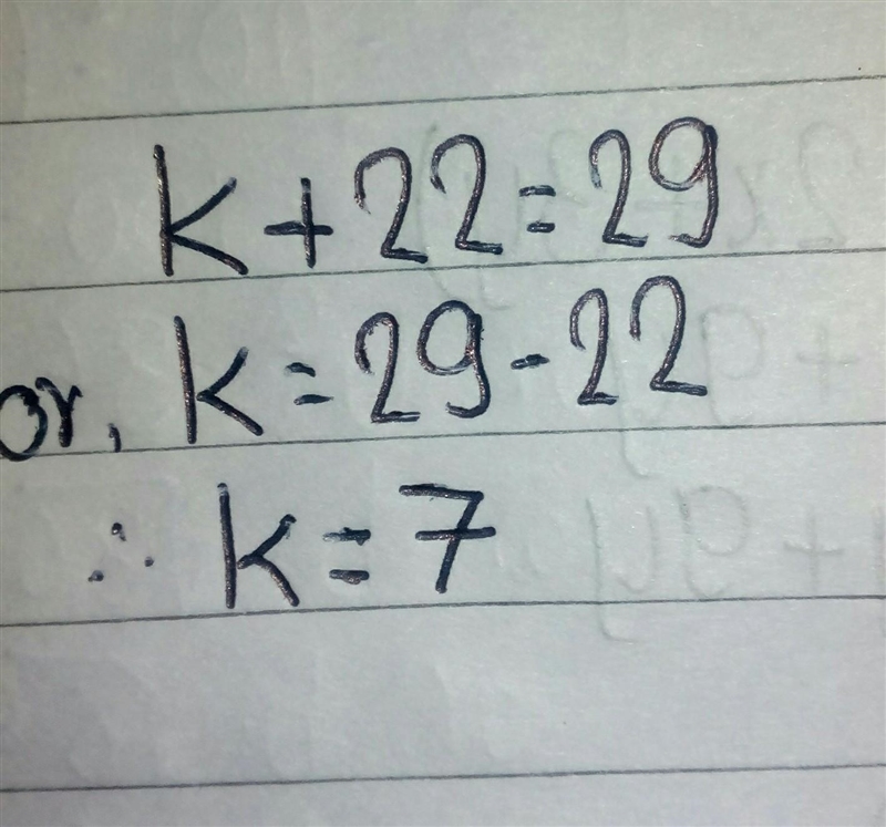 K + 22 = 29 Solve the equation.-example-1