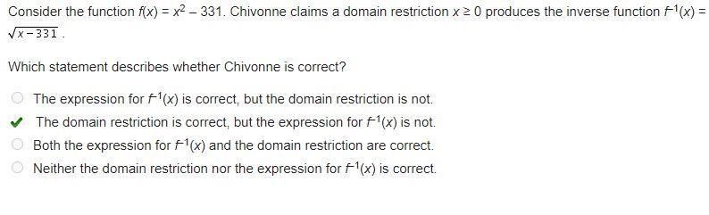 Consider the function f(x) = x2 – 331. Chivonne claims a domain restriction x ≥ 0 produces-example-1