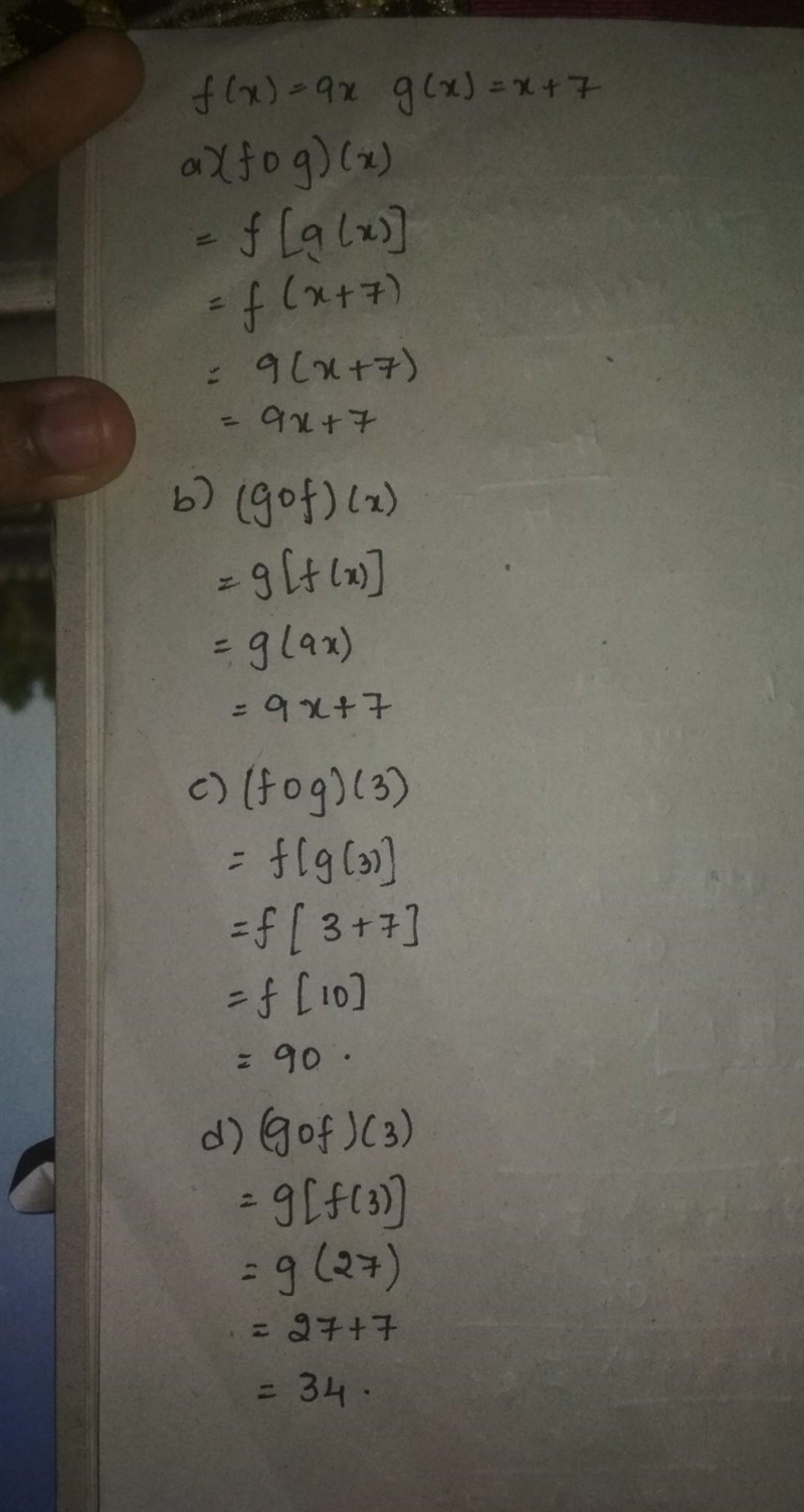 For f(x)=9x and g(x)=x+7 find the following functions. a. (fog)(x); b. (gof)(x); c-example-1