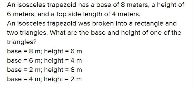 An isosceles trapezoid was broken into a rectangle and two triangles. What are the-example-1