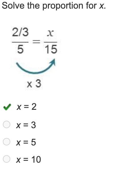 Solve the proportion for x. StartFraction two-thirds over 5 EndFraction = StartFraction-example-1