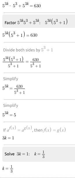 Solve for K given that {125}^(k + 1) + {5}^(3k) = 630 ​-example-1