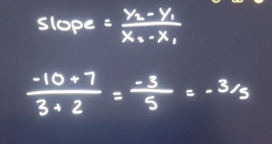 What is the slope of (-2,-7),(3,-10)-example-1