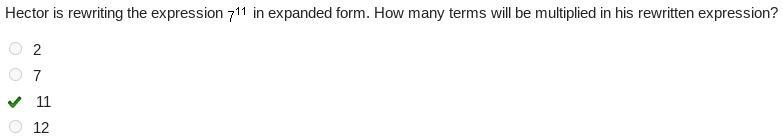 Hector is rewriting the expression 7 Superscript 11 in expanded form. How many terms-example-1