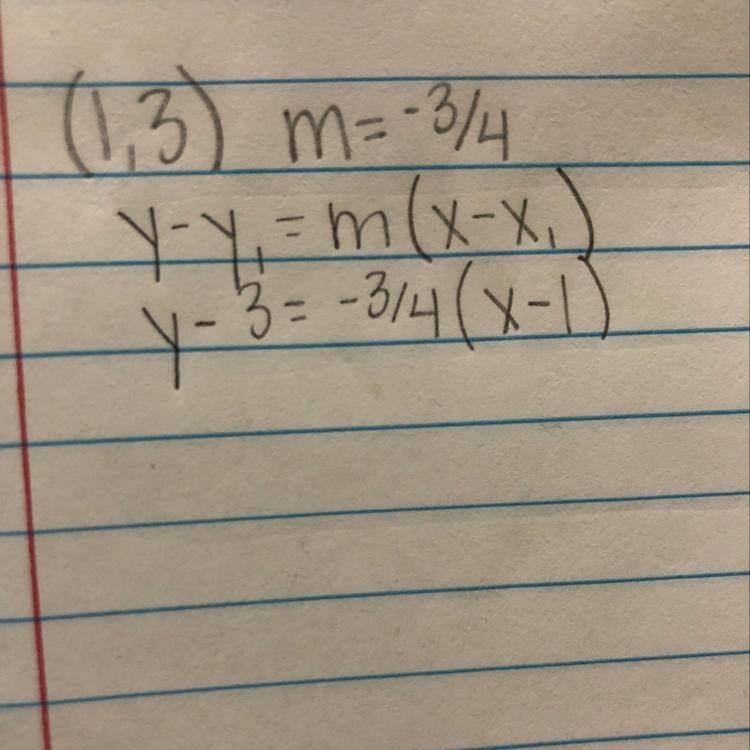 (1, 3), m= -3/4 What’s the point slope?-example-1