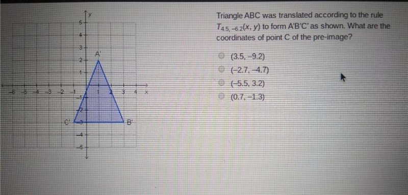 Triangle ABC was translated according to the rule T4.5, –6.2(x, y) to form A’B’C’ as-example-1