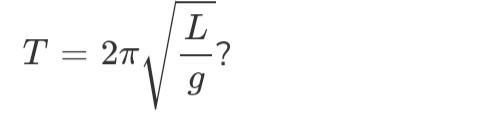 The formula to determine the period of one swing of a simple pendulum is T=2\pi\sqrt-example-1