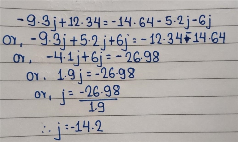 Solve for j. –9.3j + 12.34 = –14.64 − 5.2j − 6j-example-1