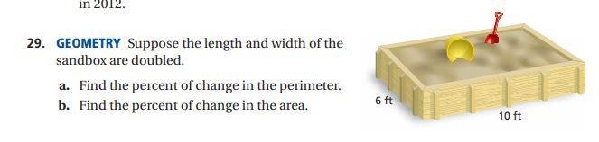 Suppose the length and the width of the sandbox are doubled. a. Find the percent of-example-1