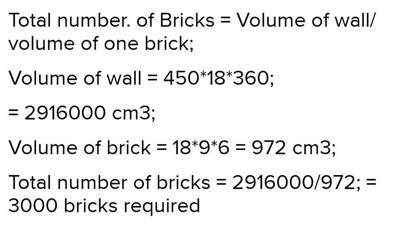 A rectangular brick measures 18 cm by 9cm by 6 cm. Find the number of brick required-example-1