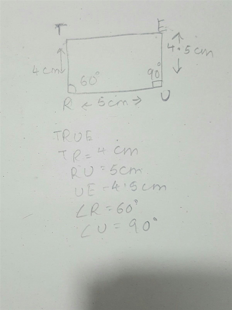 Construct a quadrilateral TRUE, TR = 4 cm, RU = 5 cm, UE = 4.5 cm, angleR = 60° and-example-1