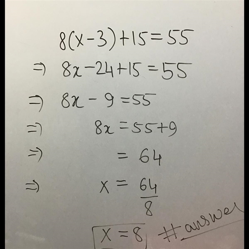 Solve the following equation: 8(x – 3) + 15 = 55 X=4 X=8 No solution Infinite solutions-example-1