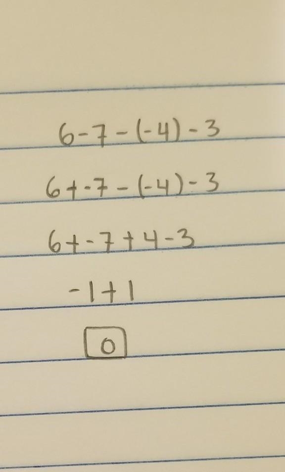 6-7-(-4)-3 Help me please! I know the answer is 0 but I need a step by step explanation-example-1