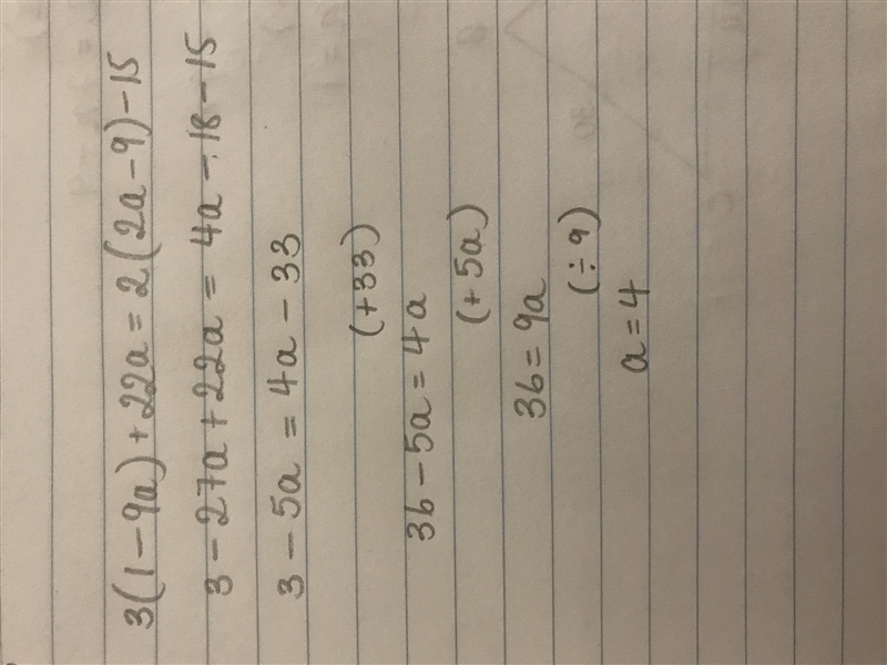 3(1−9a)+22a=2(2a−9)−15 i need a step by step explanation please-example-1