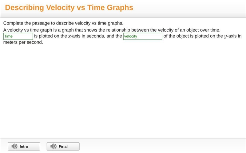 Complete the passage to describe velocity vs time graphs.A velocity vs time graph-example-1