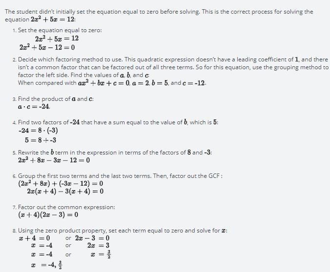 A student solved a quadratic equation as shown here: 2x^2+5x=12 x(2x+5)=12 x=12 or-example-1