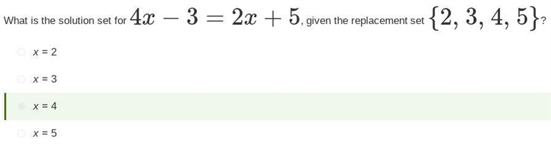 What is the solution set for 4x - 3= 2x +5, given the replacement set {2, 3, 4, 5}?​-example-1