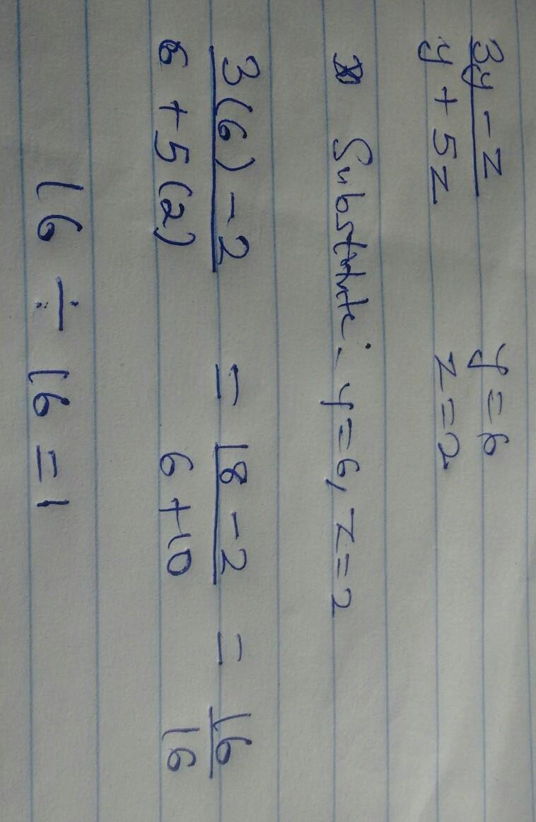 100 POINTS HURRY What is the value of the expression 3y-z/y+5z when y = 6 and z = 2? y-example-1