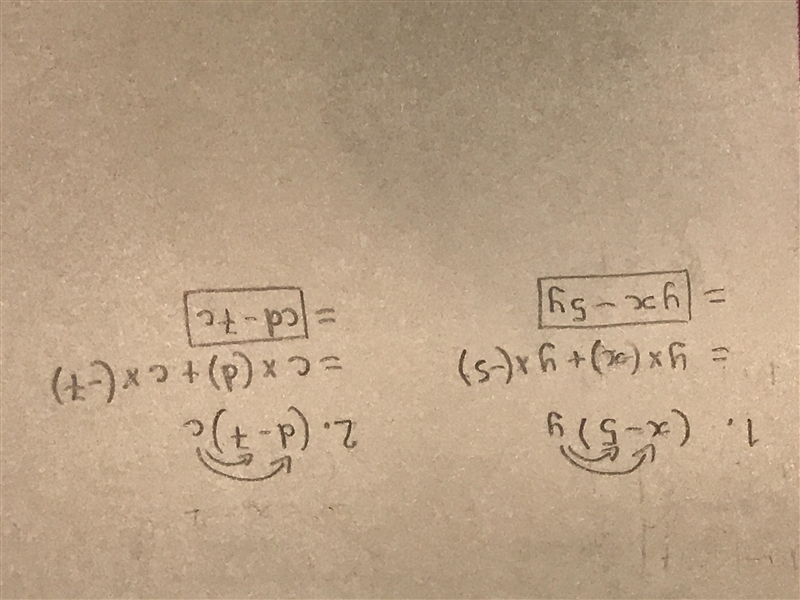 PLEASE HELP ME WITH THESE PROBLEMS USE THE DISTRIBUTIVE PROPERTY!! 1. (x - 5)y 2. (d-example-1