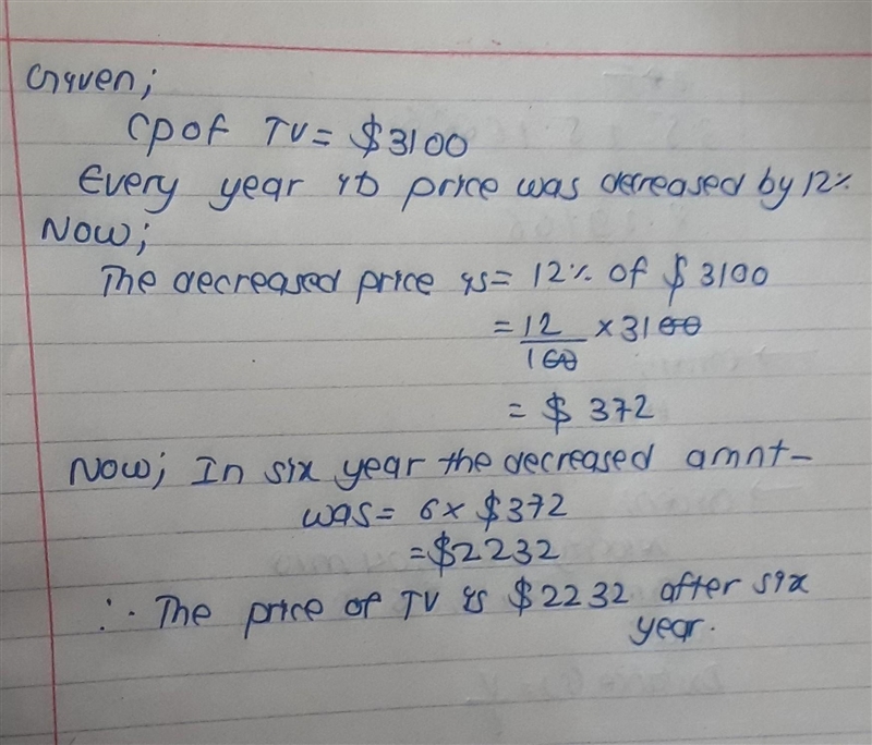 You buy a new television for $3,100. The value of the television decreases by 12 percent-example-1