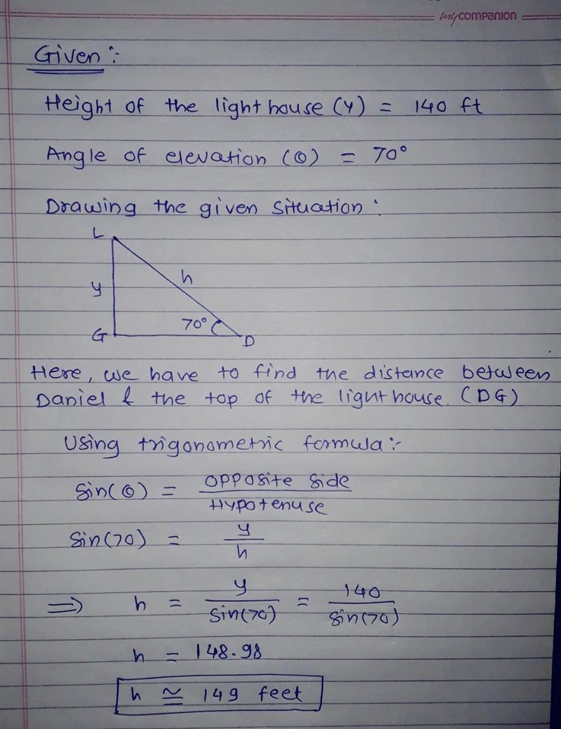 Daniel sees a lighthouse in the harbor. He estimates the angle of elevation is 70°. If-example-1